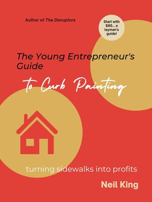 cover image of The Young Entrepreneur's Guide to Curb Painting